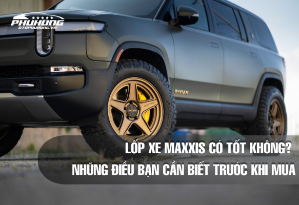 Lốp Xe Maxxis Có Tốt Không? Nhưng Điều Bạn Cần Biết Trước Khi Mua