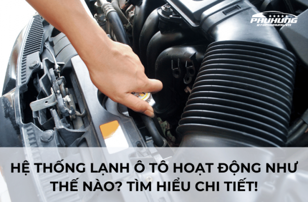 hệ thống lạnh ô tô hoạt động như nào